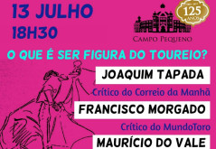 Conferência 13 de Julho - O que é ser figura do Toureio?